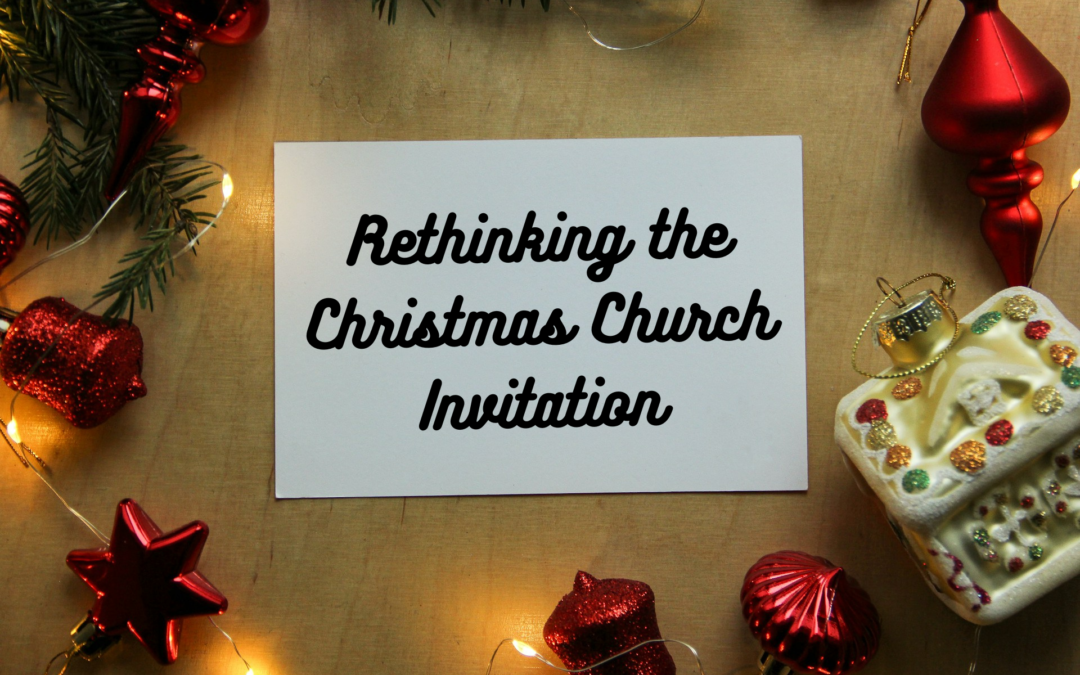 Rethinking the Christmas Church Invitation