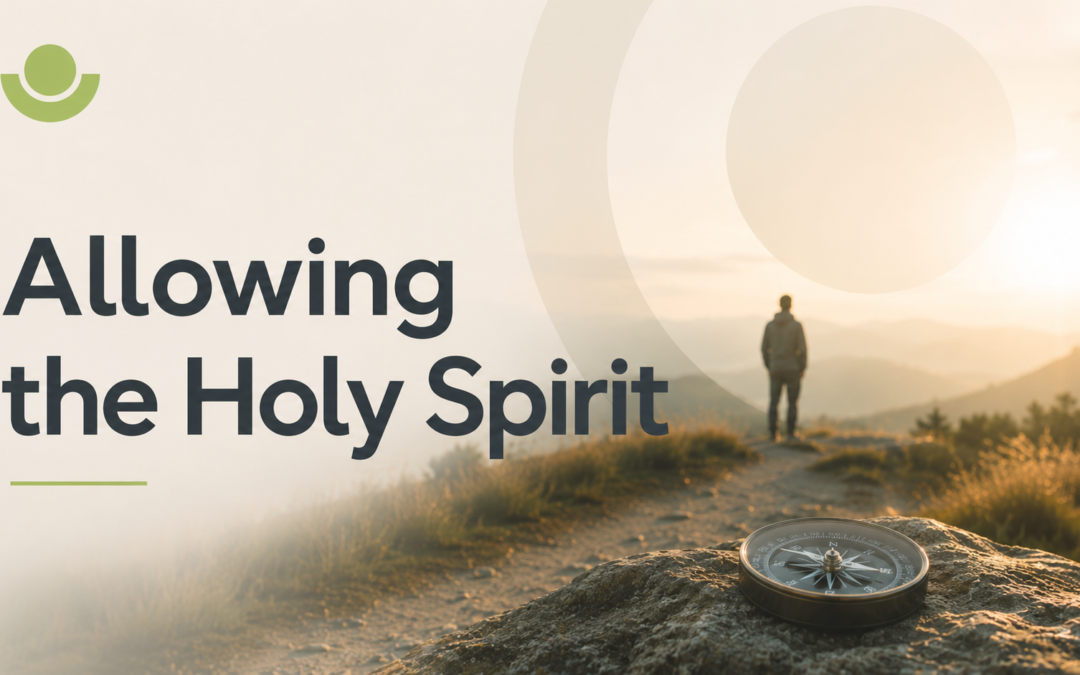 Allowing the Holy Spirit: How to Discern God’s Direction and Follow His Calling