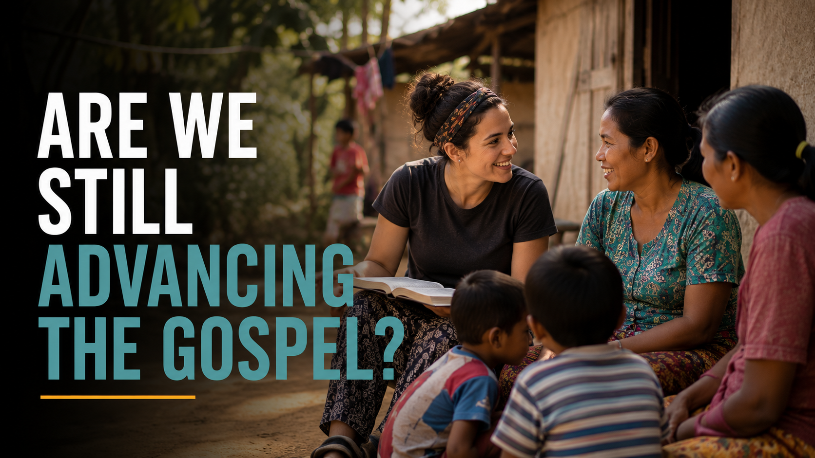Are We Still Advancing the Gospel?