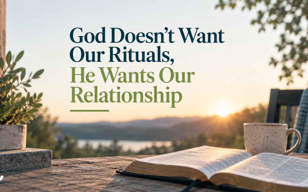 God Doesn’t Want Our Rituals, He Wants Our Relationship